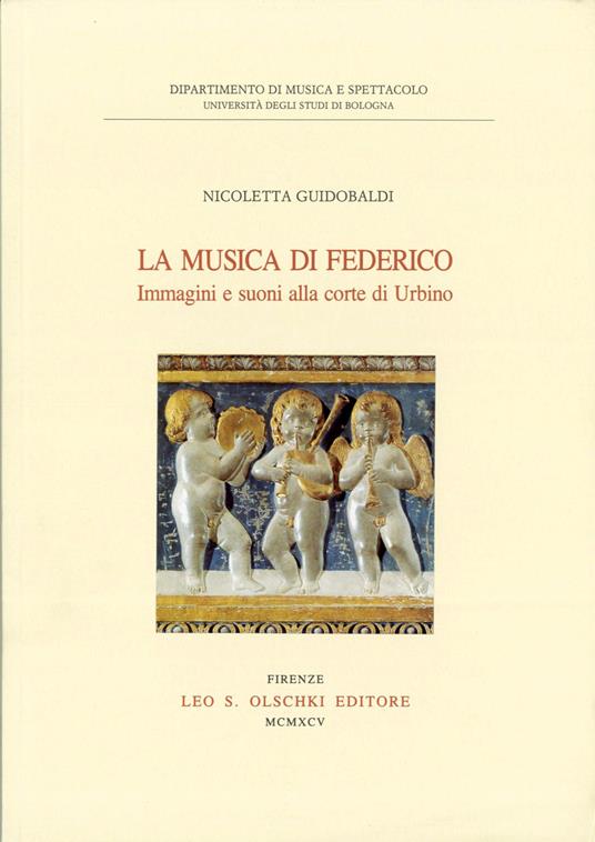 La musica di Federico. Immagini e suoni alla corte di Urbino - Nicoletta Guidobaldi - copertina