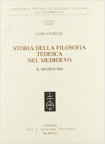 Storia della filosofia tedesca nel Medioevo. Il secolo XIII - Loris Sturlese - copertina