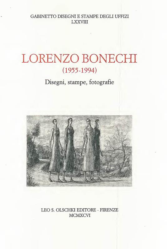 Lorenzo Bonechi (1955-1994). Disegni, stampe, fotografie. Catalogo della mostra - copertina