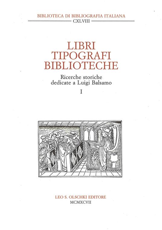 Libri, tipografi, biblioteche. Ricerche storiche dedicate a Luigi Balsamo - copertina