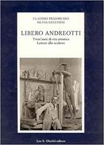 Libero Andreotti. Trent'anni di vita artistica. Lettere allo scultore