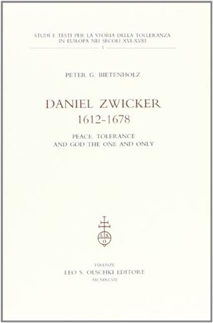 Daniel Zwicker (1612-1678). Peace, tolerance and God the one and only - Peter G. Bietenholz - copertina
