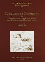 Leonardo a Piombino e l'idea della città moderna tra Quattro e Cinquecento