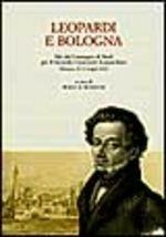 Leopardi e Bologna. Atti del Convegno di studi per il 2º centenario leopardiano (Bologna, 18-19 maggio 1998)