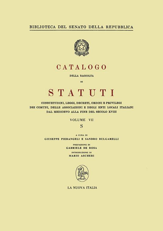Catalogo della raccolta di statuti, consuetudini, leggi, decreti, ordini e privilegi dei comuni, delle associazioni e degli enti locali italiani dal Medioevo.... Vol. 7: S - copertina