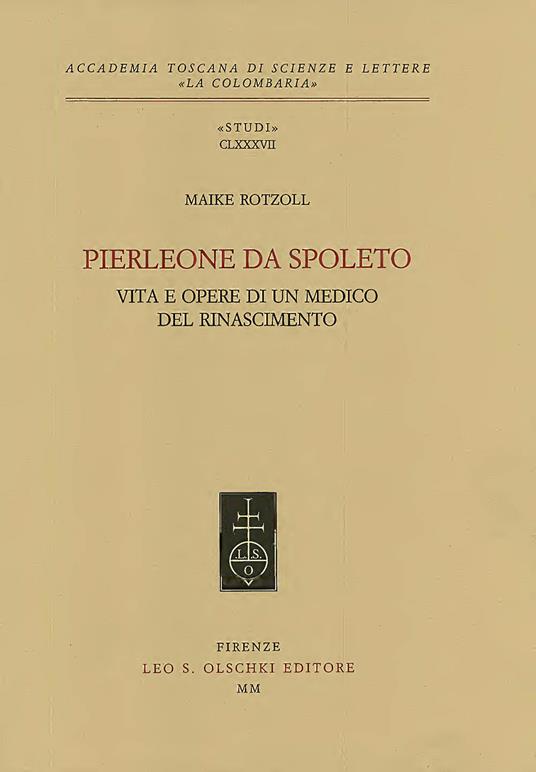 Pierleone da Spoleto. Vita e opere di un medico del Rinascimento - Maike Rotzoll - copertina