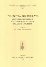 L'identità dissimulata. Giudaizzanti iberici nell'Europa cristiana dell'età moderna
