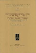 Opuscoli e schede mineralogiche. Manoscritti e lettere di Ottaviano Targioni Tozzetti. Conoscenze naturalistiche a Firenze tra Sette e Ottocento