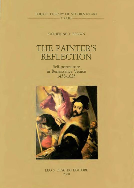 The painter's reflection. Self-portraiture in Renaissance, Venice - Katherine T. Brown - copertina