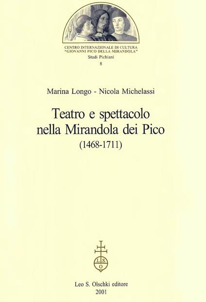 Teatro e spettacolo nella Mirandola dei Pico - Marina Longo,Nicola Michelassi - copertina