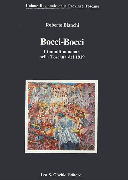 Bocci-bocci. I tumulti annonari nella Toscana del 1919 - Roberto Bianchi - copertina