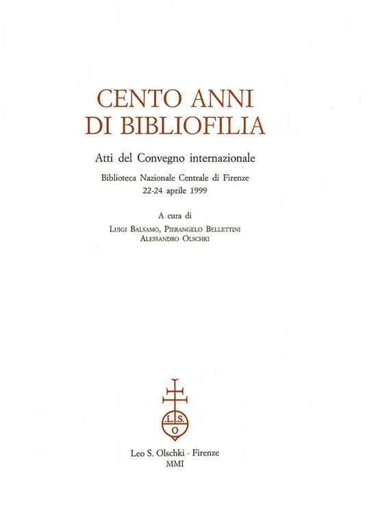 Cento anni di «Bibliofilia». Atti del Convegno internazionale (Biblioteca Nazionale Centrale di Firenze, 22-24 aprile 1999) - copertina