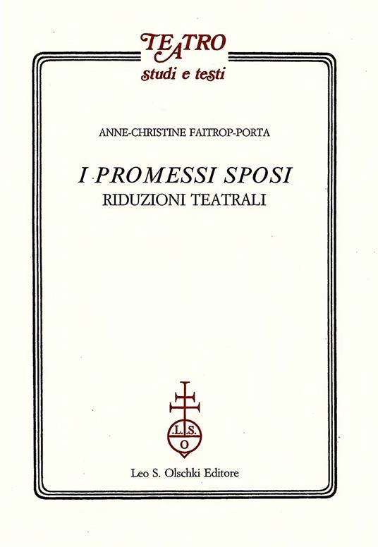 I Promessi sposi. Riduzioni teatrali - Anne-Christine Faitrop Porta - copertina