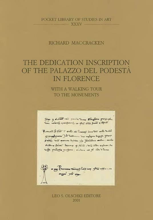 The dedication inscription of the palazzo del Podestà in Florence. With a walking tour to the monuments - Richard McCracken - copertina