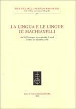 La lingua e le lingue di Machiavelli. Atti del Convegno internazionale di studi (Torino, 2-4 dicembre 1999)