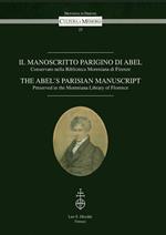 Il manoscritto parigino di Abel. Conservato nella Biblioteca Moreniana di Firenze-The Abel's parisian manuscript. Preserved in the Moreniana Library of Florence