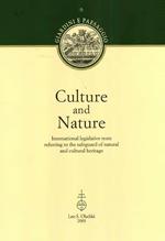 Culture and nature. International legislative texts referring to the safeguard of natural and cultural heritage