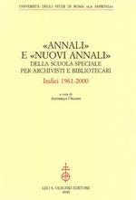 «Annali» e «Nuovi annali» della Scuola Speciale per Archivisti e Bibliotecari. Indici 1961-2000