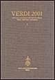 Verdi 2001. Atti del Convegno internazionale-Proceedings of the International Conference (Parma-New York-New Haven, 24 gennaio-1 febbraio 2001)