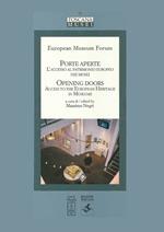 Porte aperte. L'accesso al patrimonio europeo nei musei-Open doors. Access to the European Heritage in museums