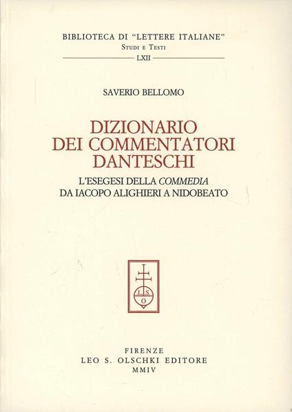 Dizionario dei commentatori danteschi. L'esegesi della Commedia da Iacopo Alighieri a Nidobeato - Saverio Bellomo - copertina
