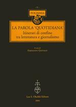 La parola «quotidiana». Itinerari di confine tra letteratura e giornalismo