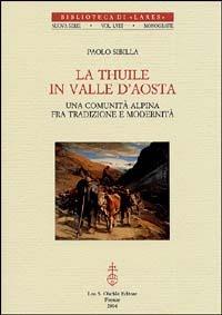 La Thuile in Valle d'Aosta. Una comunità alpina fra tradizione e modernità - Paolo Sibilla - copertina