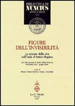 Figure dell'invisibilità. Le scienze della vita nell'Italia d'antico regime. Atti delle giornate di studio (Milano-Ginevra, novembre 2002-giugno 2003)