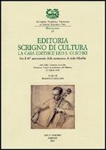 Editoria scrigno di scrittura. La casa editrice Leo S. Olschki. Per il 40° anniversario della scomparsa di Aldo Olschki. Atti della Giornata di studio (22 marzo 2003