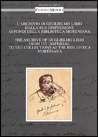 L'archivio di Guglielmo Libri dalla sua dispersione ai Fondi della Biblioteca Moreniana. Ediz. italiana e inglese - copertina