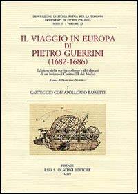 Il viaggio in Europa di Pietro Guerrini (1682-1686). Edizione della corrispondenza e dei disegni di un inviato di Cosimo III dei Medici - copertina
