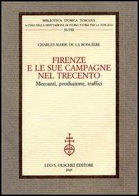 Firenze e le sue campagne nel Trecento. Mercanti, produzione, traffici - Charles M. de La Roncière - copertina
