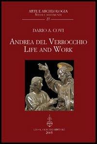 Andrea del Verrocchio. Life and work. Ediz. illustrata - Dario A. Covi - copertina