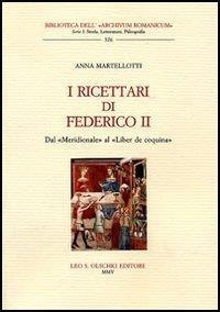 I ricettari di Federico II. Dal «Meridionale» al «Liber de coquina» - Anna Martellotti - copertina