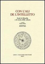 Con l'ali de l'intelletto. Studi di filosofia e di storia della cultura