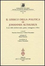 Il lessico della «Politica» di Johannes Althusius. L'arte della simbiosi santa, giusta, vantaggiosa e felice