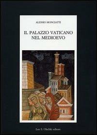 Il palazzo Vaticano nel Medioevo - Alessio Monciatti - copertina