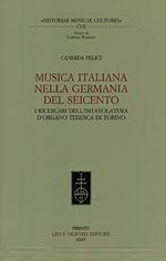 Musica italiana nella Germania del Seicento. I ricercari dell'intavolatura d'organo tedesca di Torino