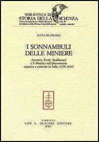 I sonnambuli delle miniere. Amoretti, Fortis, Spallanzani e il dibattito sull'elettrometria organica e minerale in Italia (1790-1816) - Lucia De Frenza - copertina