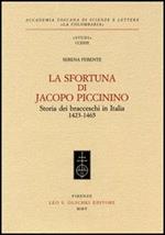 La sfortuna di Jacopo Piccinino. Storia dei bracceschi in Italia (1423-1465)