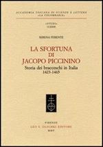 La sfortuna di Jacopo Piccinino. Storia dei bracceschi in Italia (1423-1465)