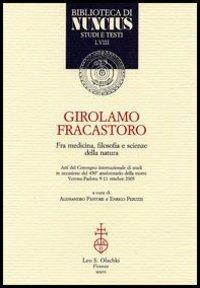 Girolamo Fracastoro fra medicina, filosofia e scienze della natura. Atti del Convegno (Verona-Padova, 9-11 ottobre 2003) - 3