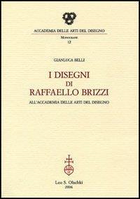 I disegni di Raffaello Brizzi all'Accademia delle arti del disegno - Gianluca Belli - 2