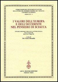 I valori dell'Europa e dell'Occidente nel pensiero di Sciacca. Atti dell'11° corso della Cattedra Sciacca (Genova, 20 maggio 2005-Buenos Aires 31 maggio 2005) - copertina