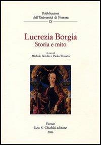 Lucrezia Borgia. Storia e mito - copertina
