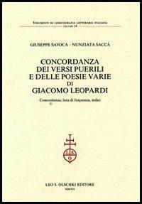 Concordanza dei «Versi puerili» e delle poesie varie di Giacomo Leopardi. Concordanza, lista di frequenza, indici - Giuseppe Savoca,Annunziata Saccà - copertina