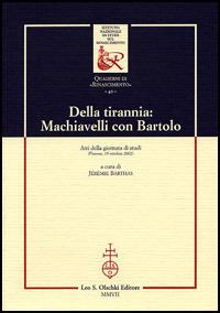 Della tirannia: Machiavelli con Bartolo. Atti della Giornata di studio (Firenze, 19 ottobre 2002) - copertina