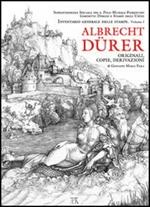 Albrecht Dürer. Originali, copie e derivazioni