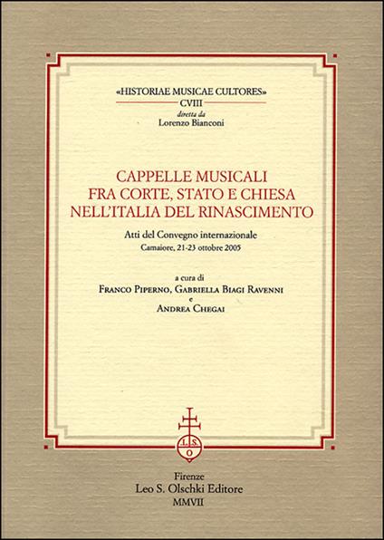 Cappelle musicali fra corte, Stato e Chiesa nell'Italia del Rinascimento. Atti del Convegno internazionale (Camaiore, 21-23 ottobre 2005) - copertina