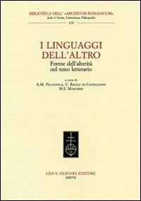 I linguaggi dell'altro. Forme dell'alterità nel testo letterario. Atti del Convegno (Lecce, 21-22 aprile 2005) - 2
